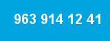 963 914 12 41